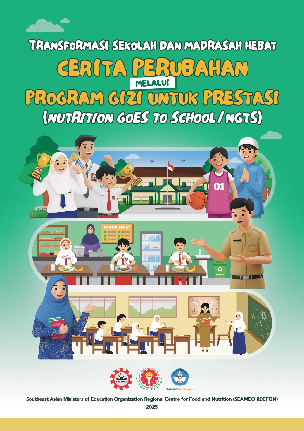 Transformasi Sekolah dan Madrasah Hebat: Cerita Perubahan melalui Program Gizi untuk Prestasi (Nutrition Goes to School/NGTS)